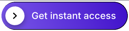 Get instant access